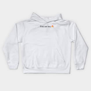 You Are My Fire - I Want It That Way Kids Hoodie